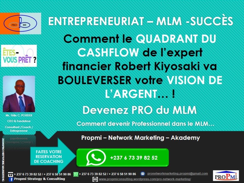 Entrepreneuriat – MLM: Comment le QUADRANT DU CASHFLOW va BOULEVERSER votre vision de&nbsp;l’argent